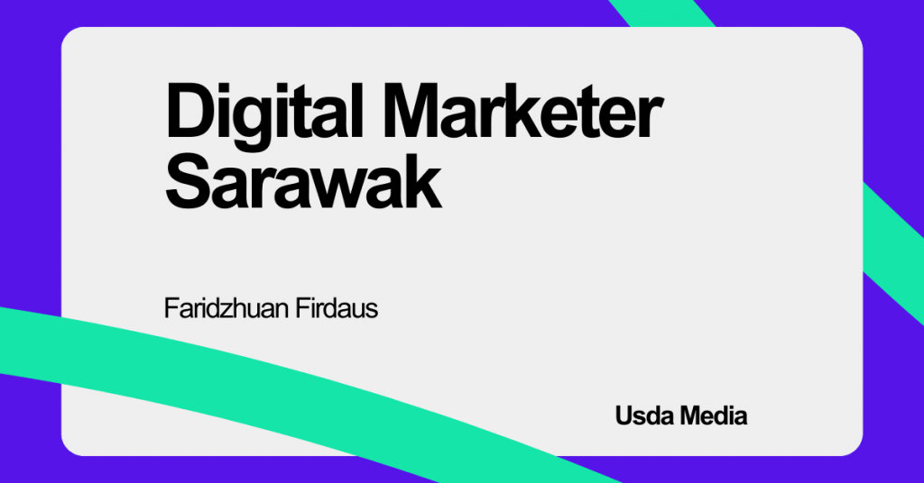 Digital Marketer Sarawak: Peluang, Kursus, dan Kerjaya Tahun 2025